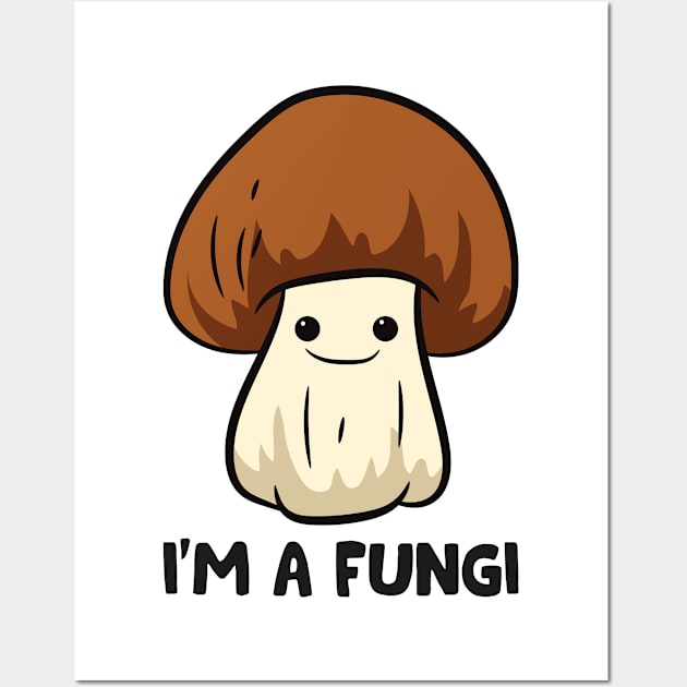 I'm A Fun Guy Fungi Mushroom Mycology Mushrooms Wall Art by EQDesigns